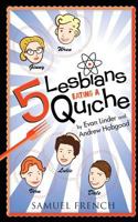 5 Lesbians Eating a Quiche 0573701164 Book Cover