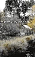 The Tea House Poems 0980824265 Book Cover