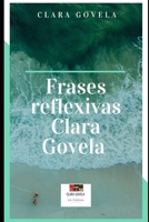 Frases Reflexivas Clara Govela 1695126440 Book Cover