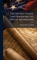 Deutsches Staats- und Bundesrecht, Dritte Abtheilung (German Edition) 1024704955 Book Cover
