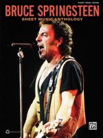 Bruce Springsteen, Sheet Music Anthology 0739081365 Book Cover