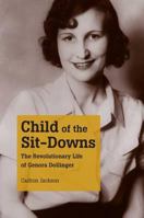 Child of the Sit-Downs: The Revolutionary Life of Genora Dollinger 0873389441 Book Cover