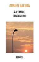 À l'ombre ou au soleil: Recueil 2322010804 Book Cover