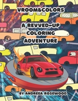 Vroom&Colors: A Revved-Up Coloring Adventure B0CFCTDZNF Book Cover