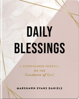 Daily Blessings: A Mindfulness Journal on the Goodness of God 1648709206 Book Cover