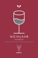 Weinjahr - Weinbuch: A5 Weinbuch | Wein Journal | Wein Notizbuch | Weinzubehör | Verkostungsheft | Weingeschenk | Geschenkbuch für Weinverkostung, ... Weintrinker und Genießer (German Edition) 1712626248 Book Cover