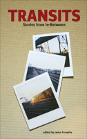 Transits : Stories from in-between 0978218515 Book Cover