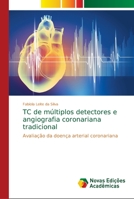 TC de m�ltiplos detectores e angiografia coronariana tradicional 6139669049 Book Cover