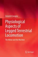 Physiological Aspects of Legged Terrestrial Locomotion: The Motor and the Machine 3319499793 Book Cover