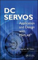 DC Servos: Application and Design with MATLAB(R) 1138113859 Book Cover