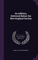 An address, delivered before the New England society 1241549176 Book Cover