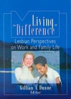 Living "Difference": Lesbian Perspectives on Work and Family Life 1560231157 Book Cover