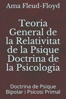 Teoria General de la Relativitat de la Psique Doctrina de la Psicologia: Doctrina de Psique Bipolar i Psicosi Primal B08P5RSD3C Book Cover