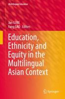 Education, Ethnicity and Equity in the Multilingual Asian Context 9811331243 Book Cover