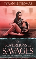 Of Sovereigns and Savages (The Thorns and Thones Series) 1727484495 Book Cover