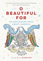 O Beautiful For: An Unfinished Song About America B0GSXL8LFL Book Cover