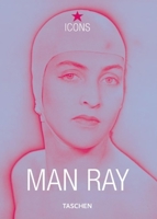Man Ray (Icons Series) 3822855561 Book Cover
