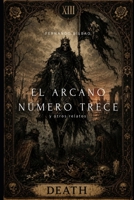 El arcano número trece: y otros relatos (Spanish Edition) B0H1MM6PYS Book Cover