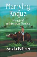 Marrying Roque: Memoir of an Interracial Marriage 0595326714 Book Cover