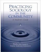 Practicing Sociology in the Community: A Student's Guide 0130420190 Book Cover