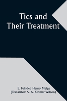 Tics and Their Treatment 9357935797 Book Cover