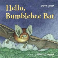 Hello, Bumblebee Bat 1570913749 Book Cover