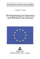 Die Begruendung Der Erkenntnis Nach Bernhard Von Clairvaux 3261024062 Book Cover