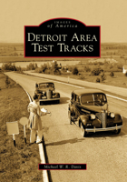 Detroit Area Test Tracks (Images of America: Michigan) 0738560227 Book Cover