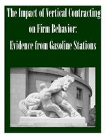 The Impact of Vertical Contracting on Firm Behavior: Evidence from Gasoline Stations 1502491141 Book Cover