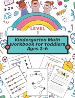 Kindergarten Math Workbook for toddlers ages 2-6: learning numbers from 1 to 100, matching activities, trace numbers practice, Learn arithmetic B08VCL15JX Book Cover