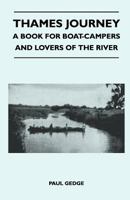 Thames Journey - A Book for Boat-Campers and Lovers of the River 144741098X Book Cover