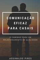 Comunica��o Eficaz Para Casais: O Caminho Para Um Relacionamento de Qualidade 1798185083 Book Cover