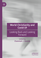 World Christianity and Covid-19: Looking Back and Looking Forward 303112569X Book Cover