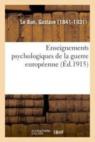 Enseignements psychologiques de la guerre européenne 3967871592 Book Cover