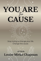 You Are The Cause B0GNK4CLRF Book Cover