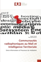 Communautés radiophoniques au Mali et Intelligence Territoriale: Entre information et Processus de médiation 3841728413 Book Cover