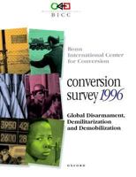 Conversion Survey 1996: Global Disarmament, Demilitarization, and Demobilization 0198280858 Book Cover