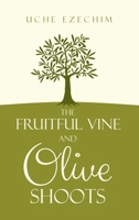 The Fruitful Vine and Olive Shoots 1630508659 Book Cover