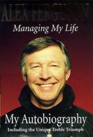 Managing My Life: The Autobiography 0340728566 Book Cover