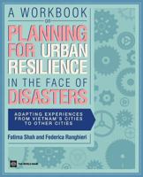 A Workbook on Planning for Urban Resilience in the Face of Disasters 0821388789 Book Cover