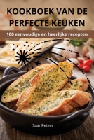 Kookboek Van de Perfecte Keuken (Dutch Edition) 1836239602 Book Cover