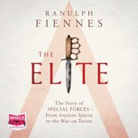 The Elite: The Story of Special Forces – From Ancient Sparta to the War on Terror 1471156613 Book Cover