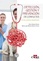 Detección, gestión y prevención de conflictos en los centros veterinarios (Spanish Edition) 8418020342 Book Cover