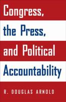 Congress, the Press, and Political Accountability 0691126070 Book Cover