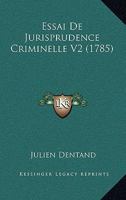 Essai De Jurisprudence Criminelle V2 (1785) 1166042839 Book Cover