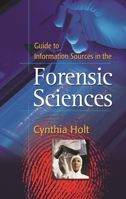 Guide to Information Sources in the Forensic Sciences (Reference Sources in Science & Technology) 1591582210 Book Cover