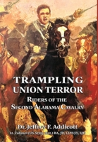 Trampling Union Terror: Riders of the Second Alabama Cavalry 1963506030 Book Cover