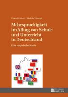 Mehrsprachigkeit Im Alltag Von Schule Und Unterricht in Deutschland: Eine Empirische Studie 3631667671 Book Cover