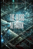 The Glass Network (The Cipher Chronicles) B0DVT4RPNY Book Cover