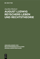 August Ludwig Reyschers Leben Und Rechtstheorie: 1802-1880 3112309162 Book Cover